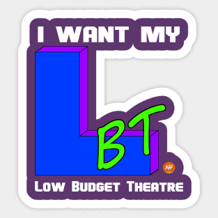 Low Budget Theatre Fans ONLY....or if you have money.  I don't really care as long as you're paying me.  -Uncle Boo Sticker